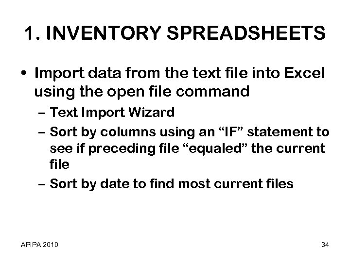 1. INVENTORY SPREADSHEETS • Import data from the text file into Excel using the