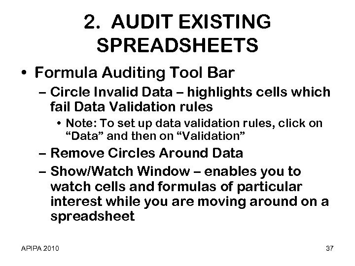 2. AUDIT EXISTING SPREADSHEETS • Formula Auditing Tool Bar – Circle Invalid Data –