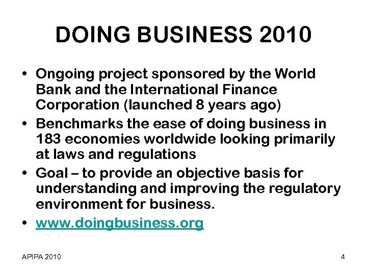 DOING BUSINESS 2010 • Ongoing project sponsored by the World Bank and the International