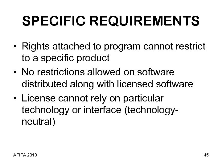 SPECIFIC REQUIREMENTS • Rights attached to program cannot restrict to a specific product •