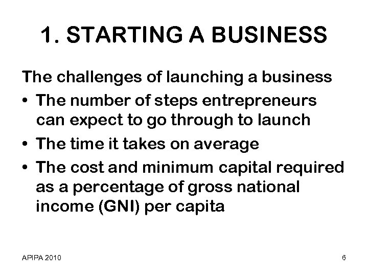 1. STARTING A BUSINESS The challenges of launching a business • The number of