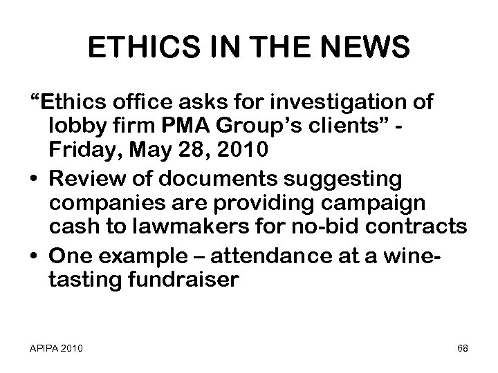 ETHICS IN THE NEWS “Ethics office asks for investigation of lobby firm PMA Group’s