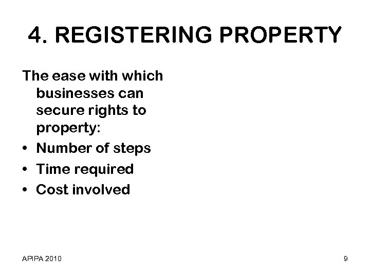 4. REGISTERING PROPERTY The ease with which businesses can secure rights to property: •