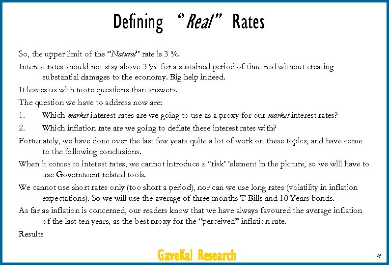 Defining ‘’Real’’ Rates So, the upper limit of the ‘’Natural‘’ rate is 3 %.