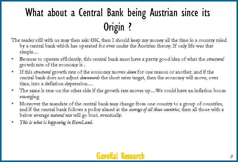 What about a Central Bank being Austrian since its Origin ? The reader still
