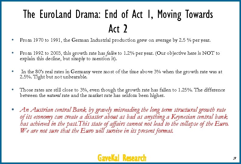 The Euro. Land Drama: End of Act 1, Moving Towards Act 2 • From