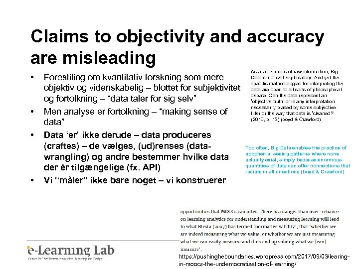 Claims to objectivity and accuracy are misleading • • As a large mass of