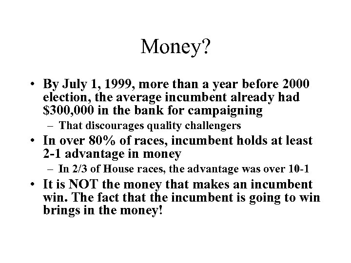 Money? • By July 1, 1999, more than a year before 2000 election, the