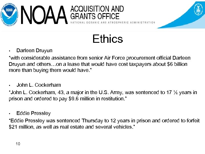 Ethics Darleen Druyun “with considerable assistance from senior Air Force procurement official Darleen Druyun