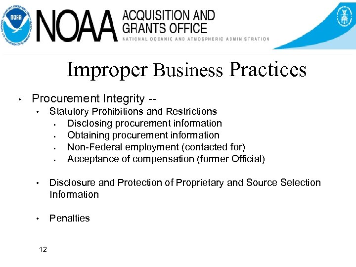 Improper Business Practices • Procurement Integrity - • Statutory Prohibitions and Restrictions • Disclosing