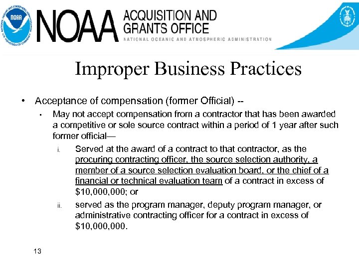 Improper Business Practices • Acceptance of compensation (former Official) - • 13 May not