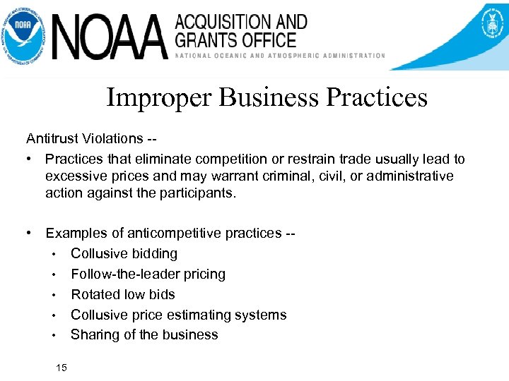 Improper Business Practices Antitrust Violations - • Practices that eliminate competition or restrain trade