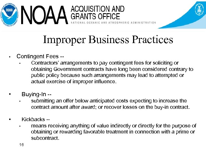 Improper Business Practices • Contingent Fees -Contractors’ arrangements to pay contingent fees for soliciting