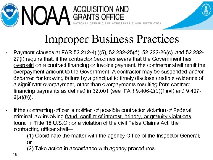 Improper Business Practices • Payment clauses at FAR 52. 212 -4(i)(5), 52. 232 -25(d),