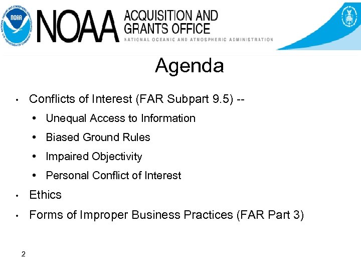 Agenda Conflicts of Interest (FAR Subpart 9. 5) -- • • Unequal Access to