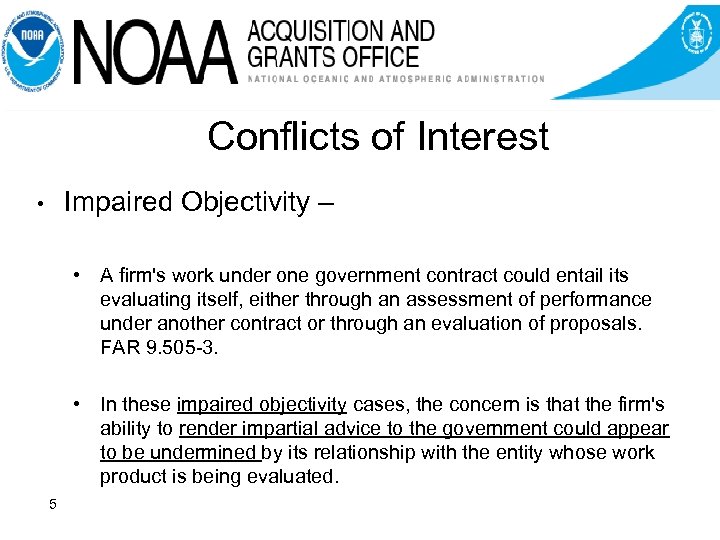 Conflicts of Interest Impaired Objectivity – • • A firm's work under one government