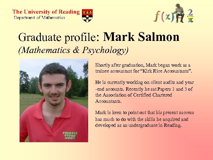 Graduate profile: Mark Salmon (Mathematics & Psychology) Shortly after graduation, Mark began work as