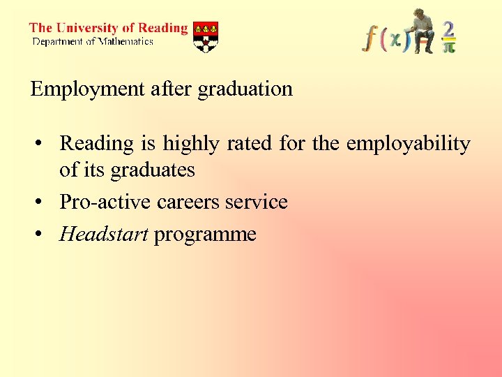 Employment after graduation • Reading is highly rated for the employability of its graduates