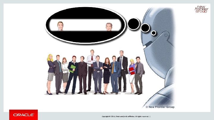 Copyright © 2014, Oracle and/or its affiliates. All rights reserved. | 