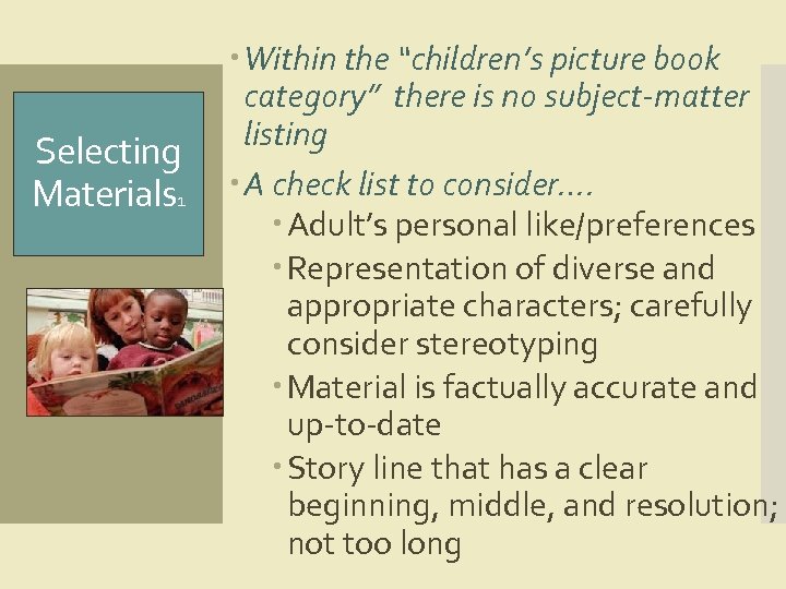  Within the “children’s picture book category” there is no subject-matter listing Selecting Materials