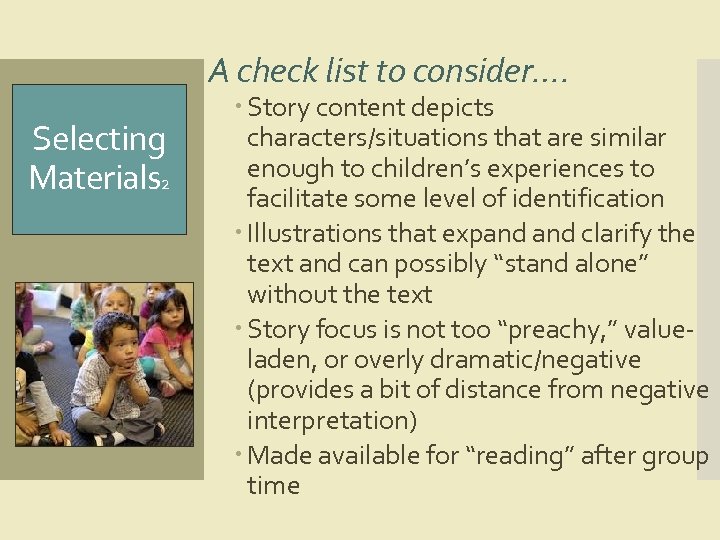  A check list to consider…. Selecting Materials 2 Story content depicts characters/situations that