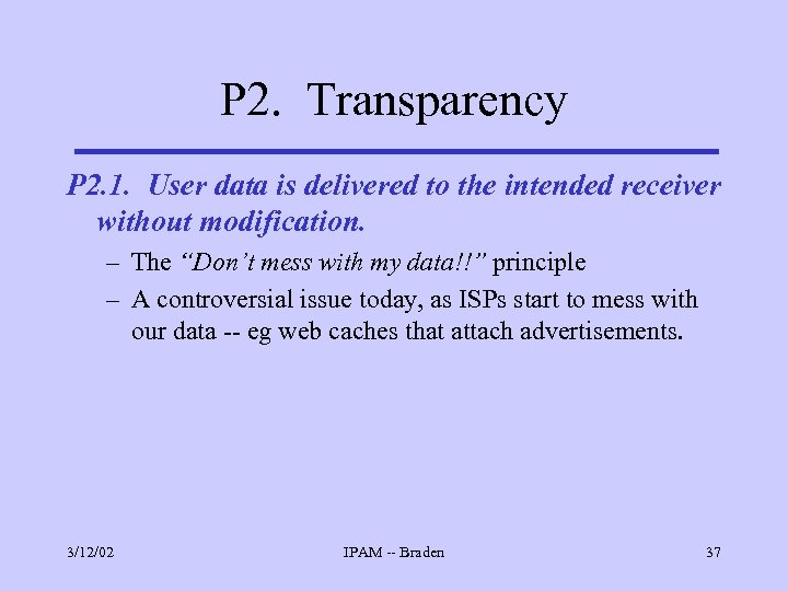 P 2. Transparency P 2. 1. User data is delivered to the intended receiver