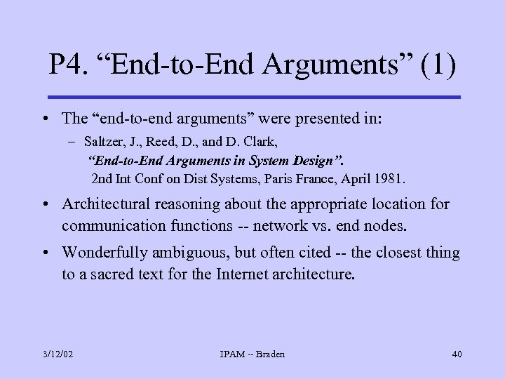 P 4. “End-to-End Arguments” (1) • The “end-to-end arguments” were presented in: – Saltzer,