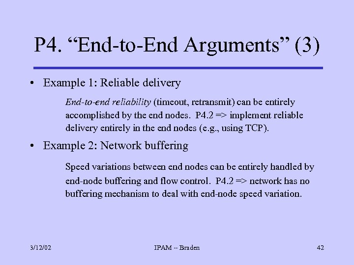 P 4. “End-to-End Arguments” (3) • Example 1: Reliable delivery End-to-end reliability (timeout, retransmit)