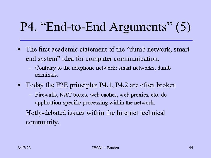 P 4. “End-to-End Arguments” (5) • The first academic statement of the “dumb network,