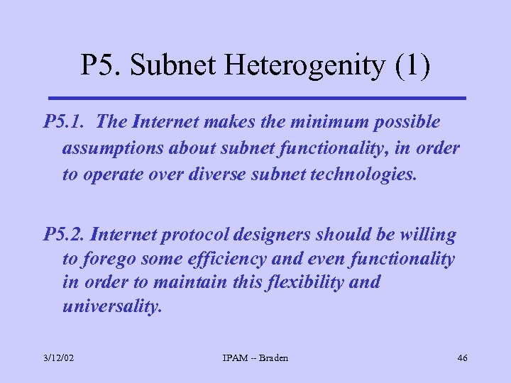 P 5. Subnet Heterogenity (1) P 5. 1. The Internet makes the minimum possible