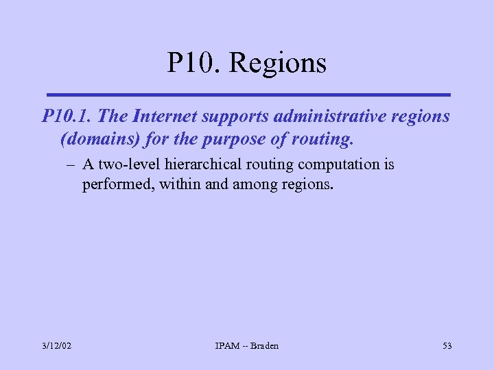 P 10. Regions P 10. 1. The Internet supports administrative regions (domains) for the
