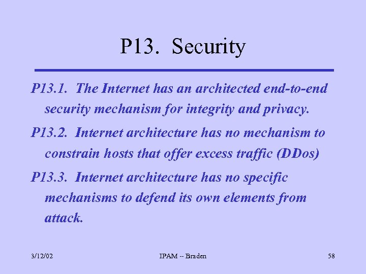 P 13. Security P 13. 1. The Internet has an architected end-to-end security mechanism