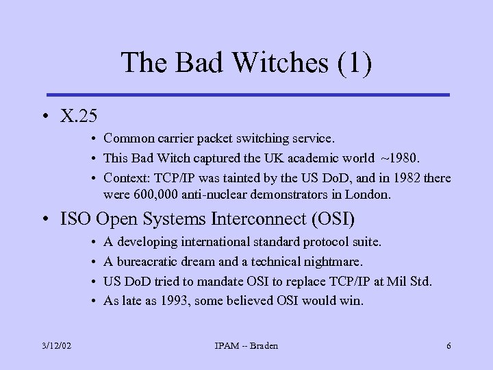 The Bad Witches (1) • X. 25 • Common carrier packet switching service. •