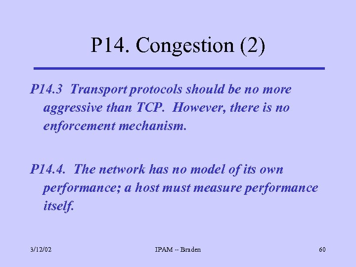 P 14. Congestion (2) P 14. 3 Transport protocols should be no more aggressive