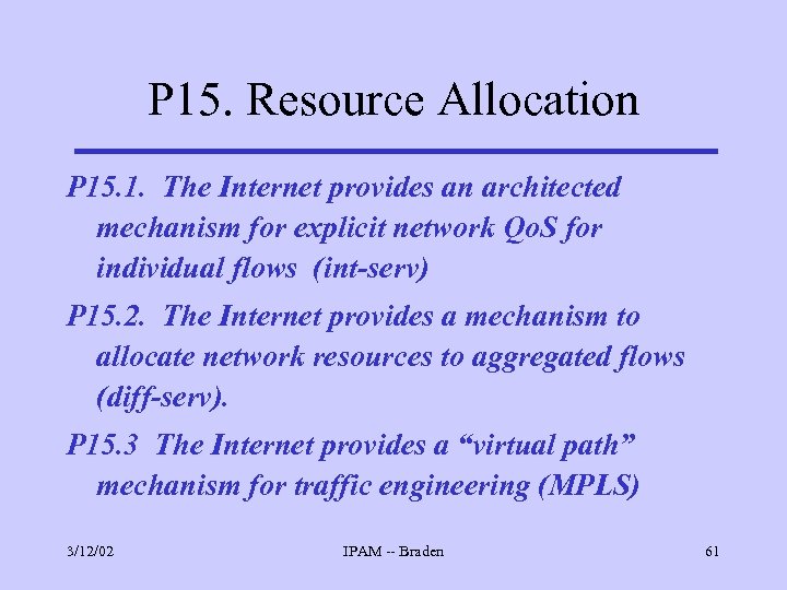 P 15. Resource Allocation P 15. 1. The Internet provides an architected mechanism for