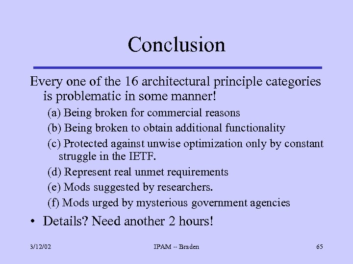 Conclusion Every one of the 16 architectural principle categories is problematic in some manner!