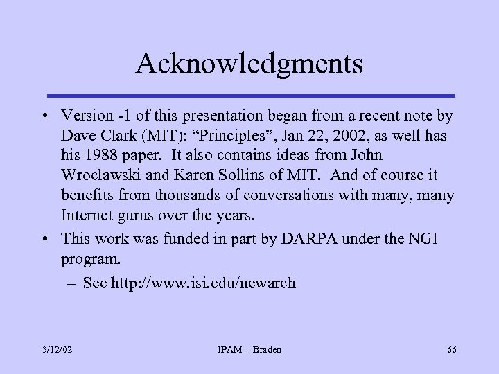 Acknowledgments • Version -1 of this presentation began from a recent note by Dave