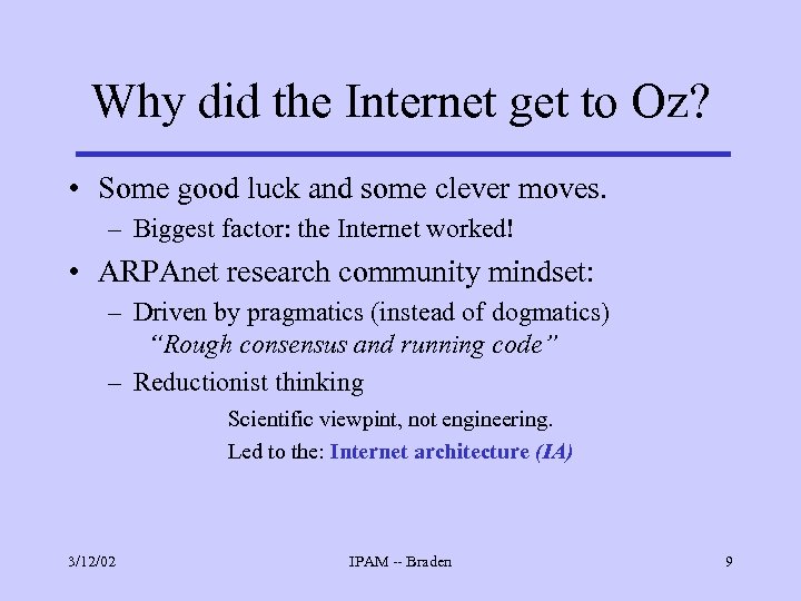Why did the Internet get to Oz? • Some good luck and some clever