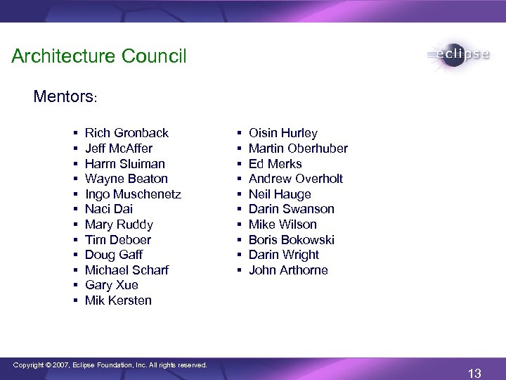 Architecture Council Mentors: § § § Rich Gronback Jeff Mc. Affer Harm Sluiman Wayne