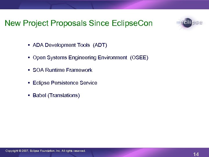New Project Proposals Since Eclipse. Con § ADA Development Tools (ADT) § Open Systems