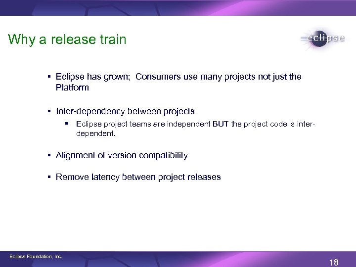 Why a release train § Eclipse has grown; Consumers use many projects not just