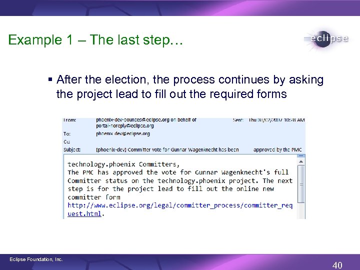 Example 1 – The last step… § After the election, the process continues by