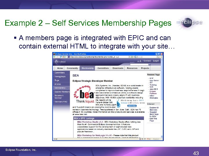 Example 2 – Self Services Membership Pages § A members page is integrated with