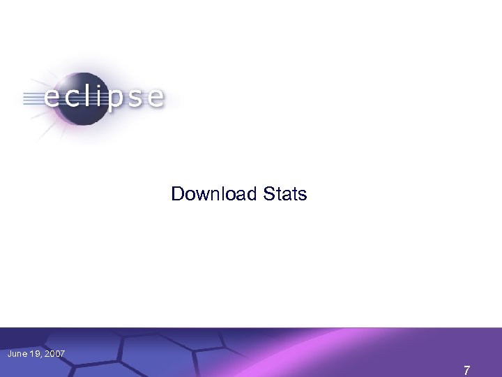 Download Stats June 19, 2007 Confidential | Date | Other Information, if necessary ©