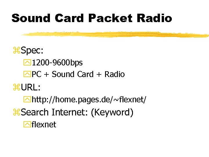 Sound Card Packet Radio z. Spec: y 1200 -9600 bps y. PC + Sound