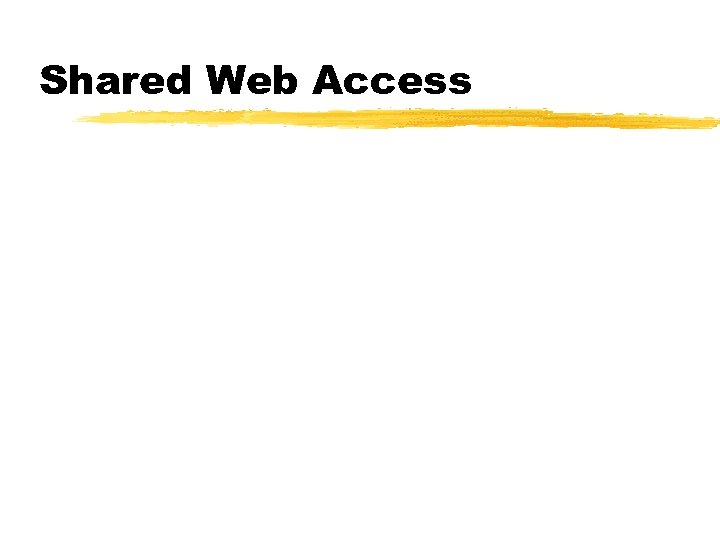 Shared Web Access 