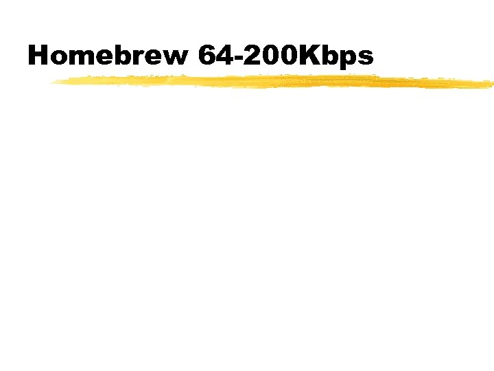 Homebrew 64 -200 Kbps 