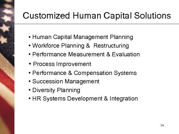 Customized Human Capital Solutions • Human Capital Management Planning • Workforce Planning & Restructuring