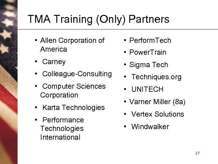TMA Training (Only) Partners • Allen Corporation of America • Perform. Tech • Carney