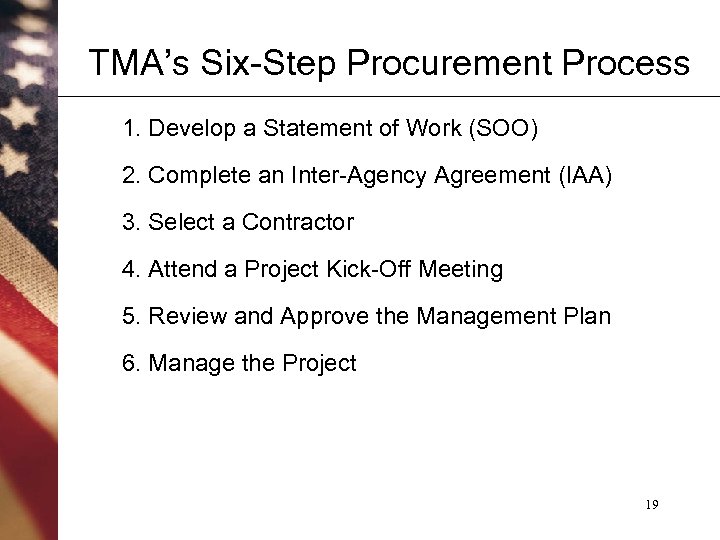 TMA’s Six-Step Procurement Process 1. Develop a Statement of Work (SOO) 2. Complete an